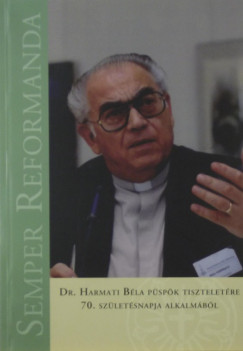 Dr. Harmati Bla pspk tiszteletre 70. szletsnapja alkalmbl