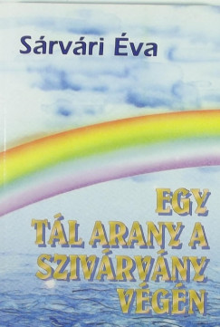 Srvri va - Egy tl arany a szivrvny vgn