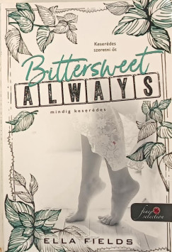 Ella Fields - Bittersweet Always - Mindig keser�des