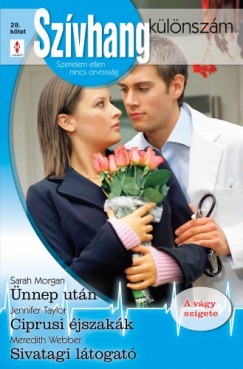 Sarah Morgan - Jennifer Taylor - Meredith Webber - Szvhang klnszm 28. ktet (nnep utn, Ciprusi jszakk, Sivatagi ltogat)