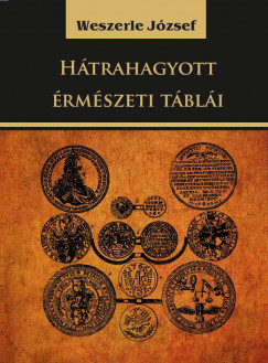 Weszerle Jzsef - Htrahagyott rmszeti tbli