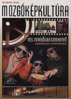 Szjrt Imre - Mozgkpkultra s mdiaismeret tantsnak mdszertana