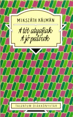 Mikszth Klmn - Kaiser Lszl  (Szerk.) - A tt atyafiak - A j palcok