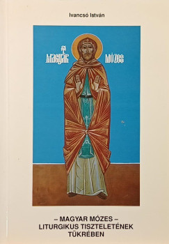 Ivancs� Istv�n - Magyar M�zes