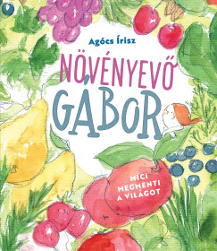 Agócs Írisz - Növényevő Gábor