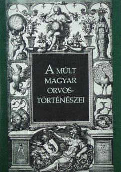 A mlt magyar orvostrtnszei (utnny.)