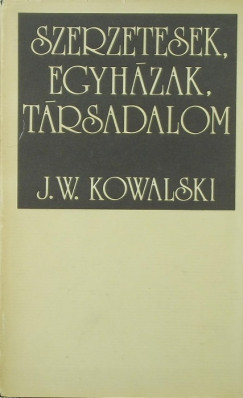 Jan Wierusz-Kowalski - Szerzetesek, egyhzak, trsadalom