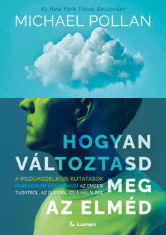 Michael Pollan - Hogyan változtasd meg az elméd