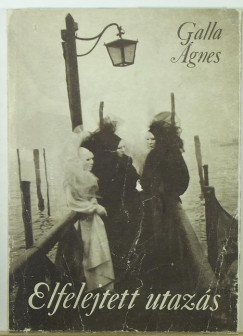 Galla gnes - Elfelejtett utazs
