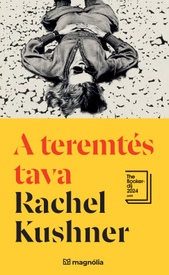 Rachel Kushner - A teremt�s tava