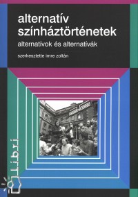Imre Zoltn  (Szerk.) - Alternatv sznhztrtnetek