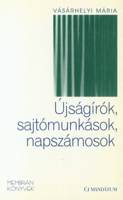 Vásárhelyi Mária - Újságírók, sajtómunkások, napszámosok