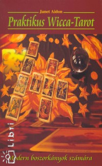 Janet Aidon - Praktikus Wicca-Tarot