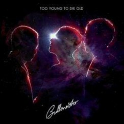Too Young To Die Old