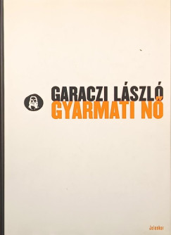 Garaczi László - Gyarmati nő