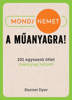 Harriet Dyer - Mondj nemet a manyagra!