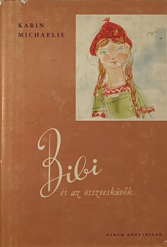 Karin Michaelis - Bibi s az sszeeskvk