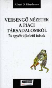 Albert O. Hirschman - Verseng nzetek a piaci trsadalomrl