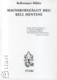 Kellermayer Mikls - Magyarorszgot meg kell menteni!