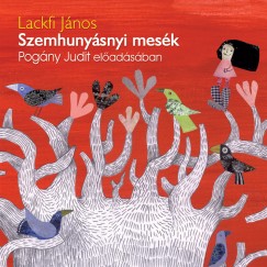 Lackfi Jnos - Pogny Judit - Szemhunysnyi mesk - Hangosknyv