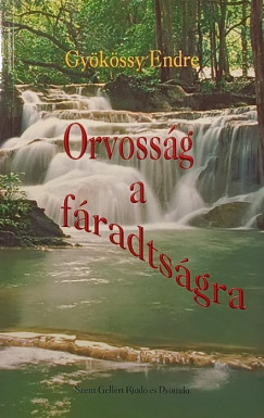 Gyökössy Endre - Orvosság a fáradtságra