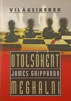 James Grippando - Utols�k�nt meghalni