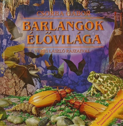 Csorba Gábor - Barlangok élővilága
