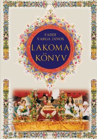 Faddi Varga Jnos - Lakomaknyv