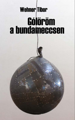 Wehner Tibor - Glrm a bundameccsen