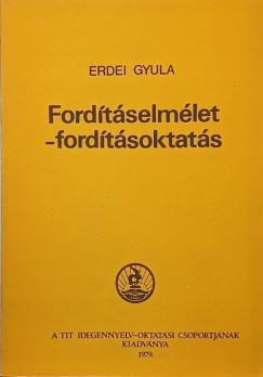 Erdei Gyula - Fordításelmélet - fordításoktatás