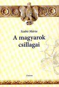 Szab Mria - A magyarok csillagai