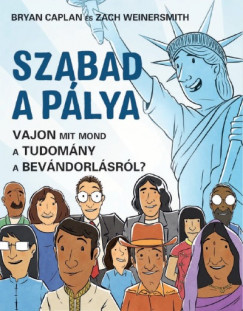 Bryan Caplan - Zach Weinersmith - Szabad a plya