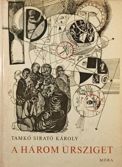 Tamkó Sirató Károly - A három űrsziget
