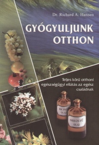 Dr. Richard A. Hansen - Gygyuljunk otthon