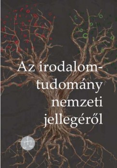 Papp Endre  (Szerk.) - Az irodalomtudomny nemzeti jellege