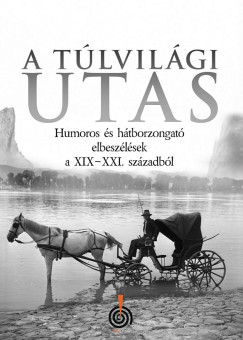 Pozsonyi dm  (Szerk.) - A Tlvilgi utas