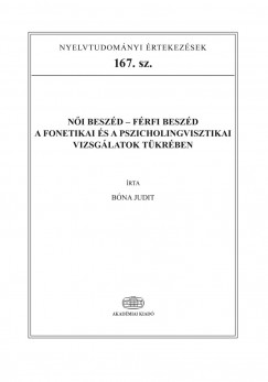 Bna Judit - Ni beszd - frfi beszd a fonetikai s pszicholingvisztikai vizsglatok tkrben