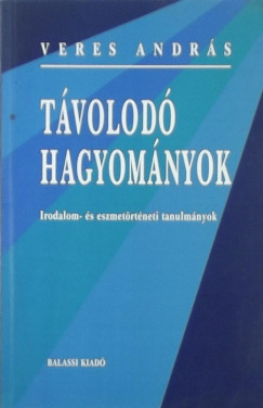 Veres Andrs - Tvolod hagyomnyok