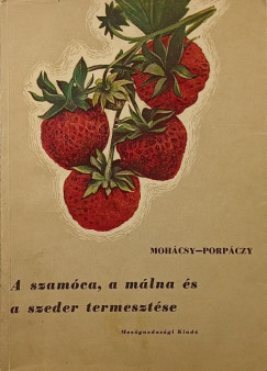 Porpczy Aladr - A szamca, a mlna s a szeder termesztse