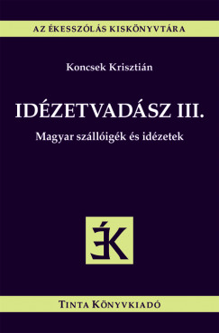 Koncsek Krisztin  (Szerk.) - Idzetvadsz III.