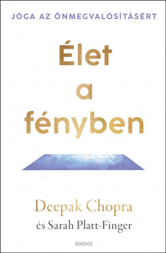 Deepak Chopra - Platt-Finger Sarah - let a fnyben