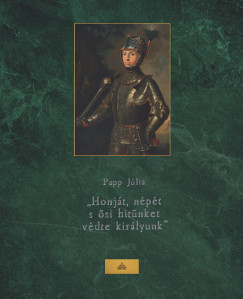Papp J�lia - Honj�t, n�p�t s �si hit�nket v�dte kir�lyunk