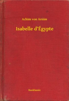 Achim Von Arnim - Isabelle d'�gypte