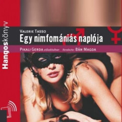 Valrie Tasso - Pikali Gerda - Egy nimfomnis naplja