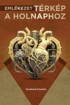 Dombrádi Krisztián - Emlékezet - térkép a holnaphoz