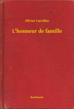 Olivier Caroline - L'honneur de famille