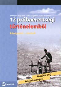 Bdonyin Nagy Ilona - Rkos Magdolna - Varga Magdolna - 12 prbarettsgi trtnelembl