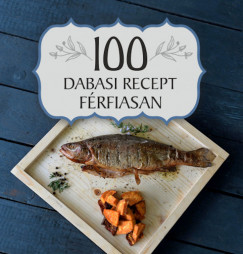 Selyem-Balzs Antnia  (Szerk.) - 100 dabasi recept frfiasan