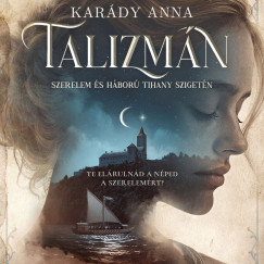 Kar�dy Anna - Talizm�n - Szerelem �s h�bor� Tihany-sziget�n