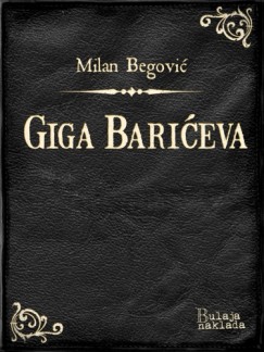 Milan Begovi� - Giga Bari�eva